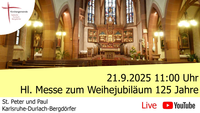 Heilige Messe am 125. Weihetag der Pfarrkirche St. Peter und Paul Durlach (YouTube)